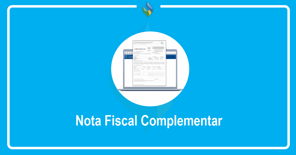 O que é nota fiscal complementar? O que você precisa saber!