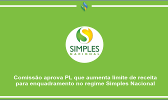 Comissão aprova PL que aumenta limite de receita para enquadramento no regime Simples Nacional